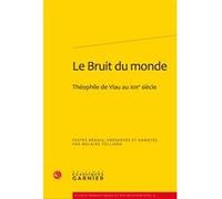 Le Bruit du monde Pierre Glaudes (Direction), Paolo Tortonese (Direction), André Guyaux (Direction), Anonyme (Auteur)
