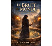 Le Bruit du Monde: Un voyage poétique à travers les passages invisibles de la ville et de l’âme