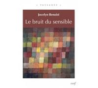 Le bruit du sensible - Jocelyn Benoist - Cerf - broché - Essai