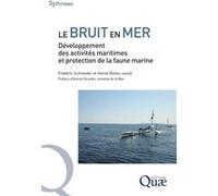 Le bruit en mer Frédéric Schneider (Auteur), Hervé Glotin (Auteur)
