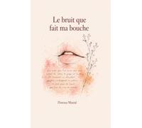 Le bruit que fait ma bouche