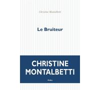 Le Bruiteur - Christine Montalbetti - P.o.l. - broché - Théâtre