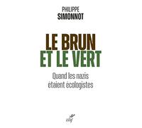 Le brun et le vert - Quand les nazis étaient écologistes