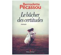 Le Bûcher des certitudes – Les Éditions Albin Michel