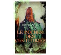 Le bûcher des certitudes - Bernadette Pécassou-Camebrac - J'ai Lu - Poche - Roman