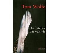 Le bûcher des vanités - NE - Tom Wolfe - Robert Laffont - broché - Roman