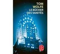 Le bûcher des vanités Tom Wolfe (Auteur)