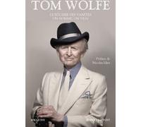 Le bûcher des vanités - Un homme, un vrai - Bouquins Tom Wolfe (Auteur), Benjamin Legrand (Traduction), Nicolas Idier (Préface)