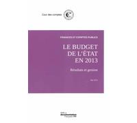Le budget de l'état en 2013 : Résultats et gestion Finances et comptes publics mai 2014 - Cour Des Comptes - Documentation Francaise - broché - Etude