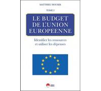 Matthieu Houser – Le budget de l'Union européenne, Tome 2 – Ressources, dépenses – Eska – Broché