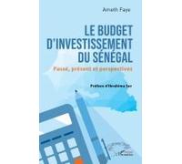 Le budget d’investissement du Sénégal Passé, présent et perspectives - Ameth Faye - L'harmattan - broché - Etude