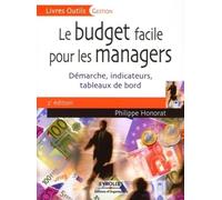 Le budget facile pour les managers Démarche, indicateurs, tableaux de bord - Philippe Honorat - Organisation Eds D' - broché - Etude