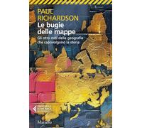 Le bugie delle mappe. Gli otto miti della geografia che capovolgono la storia