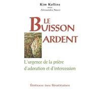 Le buisson ardent. L'urgence de la prière d'adoration et d'intercession