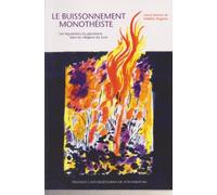 Le buissonnement monothéiste : Les régulations du pluralisme dans les religions du Livre