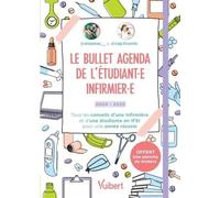 Le bullet agenda de l'étudiante infirmière et de l'étudiant infirmier 2024-2025: Les conseils d'une IDE et d'une étudiante pour réussir ton année en IFSI !