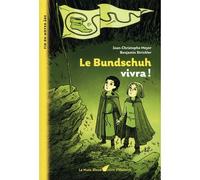 Le bundschuh vivra ! Collection Graine d'Histoire volume 11 - Jean-Christophe Meyer - La Nuee Bleue - broché - Roman junior
