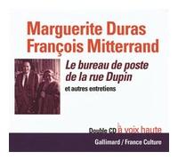 Le bureau de poste de la rue Dupin et autres entretiens François Mitterrand (Auteur), Marguerite Duras (Auteur)