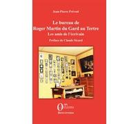 Le bureau de Roger Martin du Gard au Tertre Jean-Pierre Prevost (Auteur)