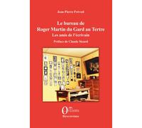 Le bureau de Roger Martin du Gard au Tertre Les amis de l'écrivain - Jean-Pierre Prevost - Orizons - broché - Essai