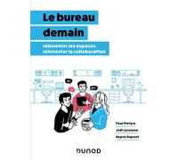 Le bureau demain Réinventer les espaces, réinventer la collaboration - Paul Pietyra - Dunod - broché - Etude