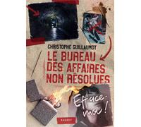 Le bureau des affaires non-résolues - Efface-moi ! - Christophe Guillaumot - Rageot - Poche - Roman adolescent