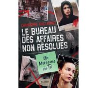 Le Bureau des Affaires non résolues - Un morceau de toi - Christophe Guillaumot - Rageot - broché - Roman adolescent