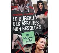 Le Bureau des Affaires non résolues - Un morceau de toi - Christophe Guillaumot - Rageot - Poche - Roman adolescent