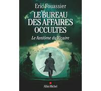 Eric Fouassier – Le Bureau des affaires occultes, tome 2 : Le Fantôme du Vicaire – Roman – Broché