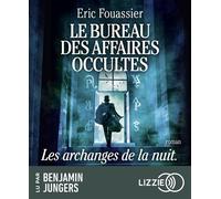 Le Bureau des Affaires Occultes - Tome 5 Les archanges de la nuit 1 CD audio - Eric Fouassier - Lizzie - Univers Audio - Texte lu (CD) - Textes lus CD