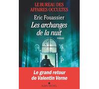 Le Bureau des affaires occultes - Tome 5 : Les Archanges de la nuit - Les Éditions Albin Michel