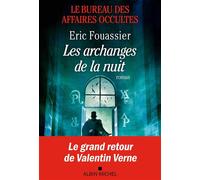 Le Bureau des affaires occultes - tome 5 - Les Archanges de la nuit - Eric Fouassier - Albin Michel - broché - Roman