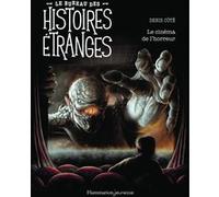 Le bureau des histoires étranges - Le cinéma de l'horreur Denis Côté (Auteur), Cab (Illustration)