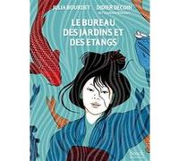 Le bureau des jardins et des étangs Graphique Julia Bourdet (Auteur), Didier Decoin (Auteur)