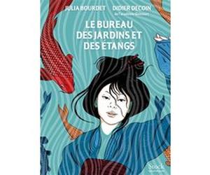 Le bureau des jardins et des étangs Graphique Julia Bourdet (Auteur), Didier Decoin (Auteur)