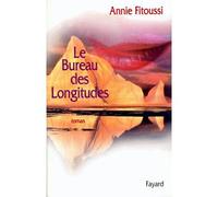 Le Bureau des Longitudes - Annie Fitoussi - Fayard - broché - Roman