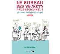 Le bureau des secrets professionnels : histoires vécues au travail. Vol. 2 Dominique Costermans (Auteur), Régine Vandamme (Auteur)