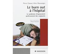 Le burn out à l'hôpital: Le syndrome de l'épuisement professionnel