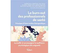 Le burn-out des professionnels de santé Principes d'intervention thérapeutique - Mathilde Bouvier - Vuibert - broché - Scolaire / Universitaire
