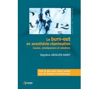 Le burn-out en anesthésie-réanimation Ségolène Arzalier-Daret (Auteur)