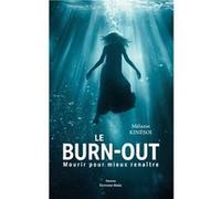 Le burn-out - Mourir pour mieux renaître Kinésoi Mélanie (Auteur)
