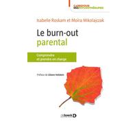 Le burn-out parental Comprendre, diagnostiquer et prendre en charge - Isabelle Roskam - De Boeck Supérieur - broché - Essai