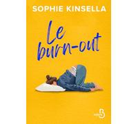 Le Burn-Out: Roman nouveauté 2024 de Sophie Kinsella, Livre de romance feel good, Une bombe de rire et d'émotions par la créatrice de L'accro du Shopping