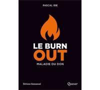 Le burn out Une maladie du don - Pascal Ide - Quasar - broché - Essai