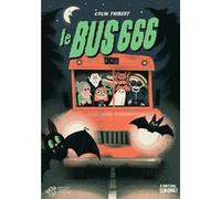 Le bus 666 Thibert Colin (Auteur), Thomas Baas (Illustration)