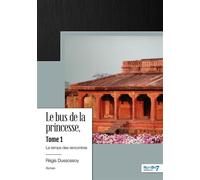 Le bus de la princesse - Tome 1 Le temps des rencontres - Régis Dussossoy - Nombre 7 - broché - Récit