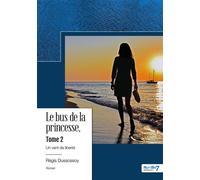 Le bus de la princesse - Tome 2 Un vent de liberté - Régis Dussossoy - Nombre 7 - broché - Récit