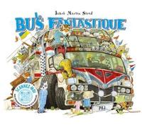 Le Bus Fantastique - Ou Comment Nous Sommes Allés De A À B