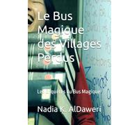 Le Bus Magique des Villages Perdus: Les Enquêtes du Bus Magique