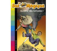 Le Bus Magique - Tome 8 : Au cœur des tornades !